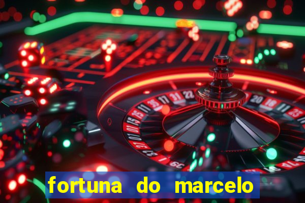 fortuna do marcelo do fluminense